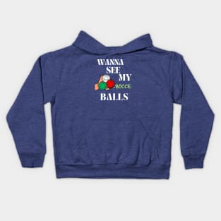 Bocce "Wanna See My Bocce Balls" Kids Hoodie